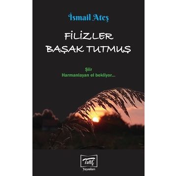 Filizler Başak Tutmuş - İsmail Ateş