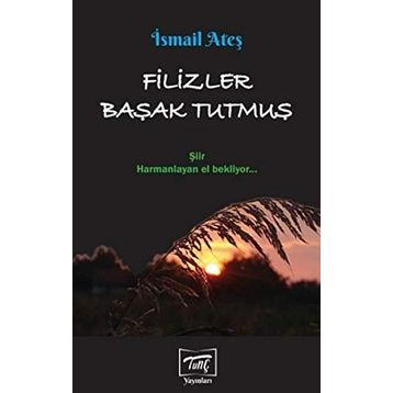 Filizler Başak Tutmuş - İsmail Ateş