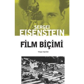 FILM BİÇİMİ - SERGEY MİHAİLOVİÇ EISENSTEIN