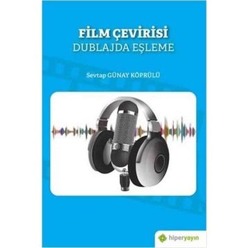 Film Çevirisi - Dublajda Eşleşme - Sevtap Günay Köprülü