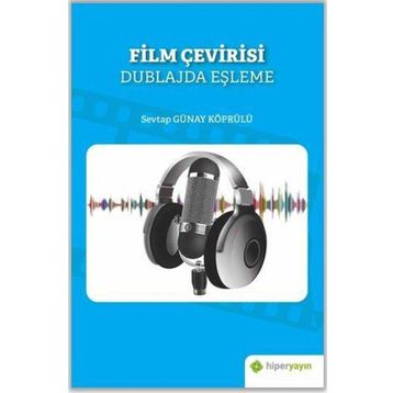 Film Çevirisi - Dublajda Eşleşme - Sevtap Günay Köprülü