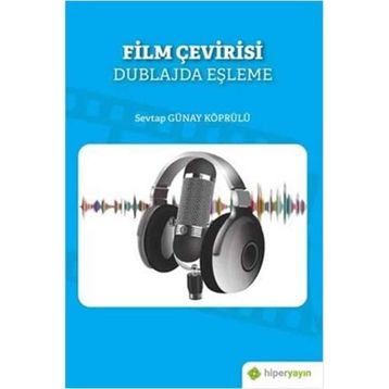Film Çevirisi - Dublajda Eşleşme - Sevtap Günay Köprülü