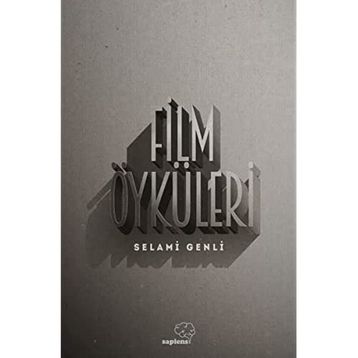 Film Öyküleri - Selami Genli