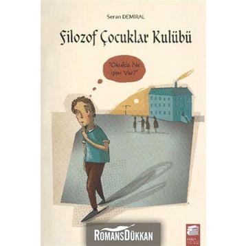 FILOZOF ÇOCUKLAR KULÜBÜ 2 - OKULDA NE İŞIM VAR - SERAN DEMIRAL