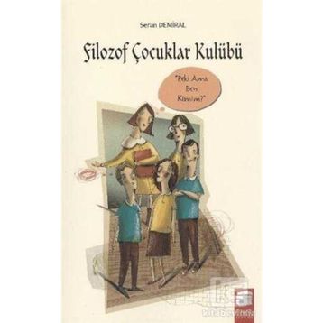 Filozof Çocuklar Kulübü 3 - Nasıl Yapalım - Seran Demiral