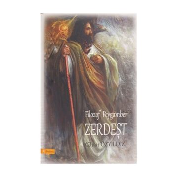 Filozof Peygamber Zerdeşt - Cihan Özyıldız