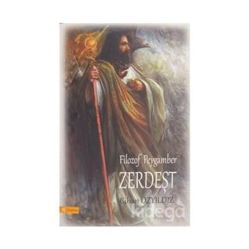 Filozof Peygamber Zerdeşt - Cihan Özyıldız