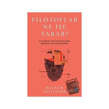 Filozoflar Ne İşe Yarar? - Hayyam Celilzade