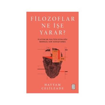 Filozoflar Ne İşe Yarar? - Hayyam Celilzade