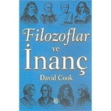 FILOZOFLAR VE İNANÇ - DAVID COOK (ISBN:9789758820221)