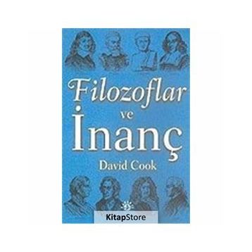 FILOZOFLAR VE İNANÇ - DAVID COOK (ISBN:9789758820221)