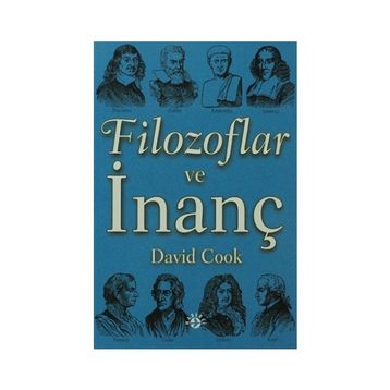FILOZOFLAR VE İNANÇ - DAVID COOK (ISBN:9789758820221)