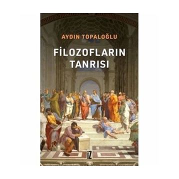 Filozofların Tanrısı - Aydın Topaloğlu