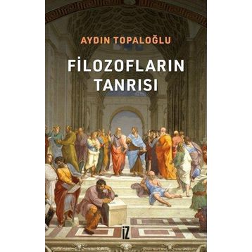 Filozofların Tanrısı - Aydın Topaloğlu