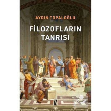 Filozofların Tanrısı - Aydın Topaloğlu
