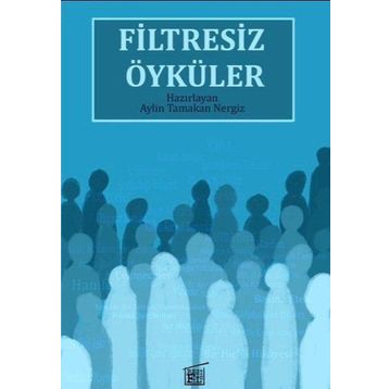 Filtresiz Öyküler - Aylin Tamakan Nergiz