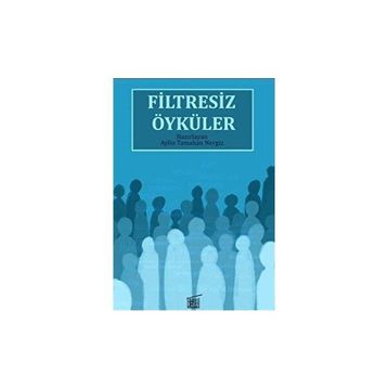 Filtresiz Öyküler - Aylin Tamakan Nergiz