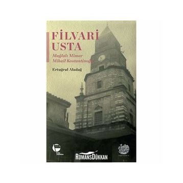 Filvari Usta - Muğlalı Mimar Mihail Kostantinoğlu