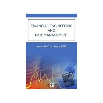 Financial Engineering and Risk Management - Serdar Kuzu