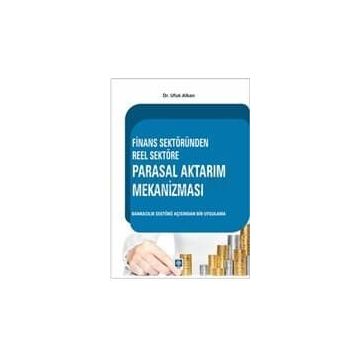 Finans Sektöründen Reel Sektöre Parasal Aktarım Mekanizması - Ufuk Alkan