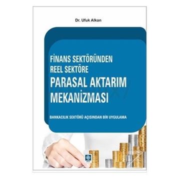 Finans Sektöründen Reel Sektöre Parasal Aktarım Mekanizması - Ufuk Alkan