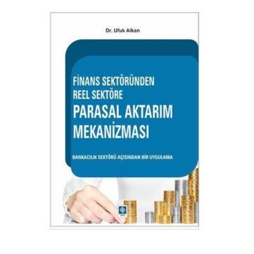 Finans Sektöründen Reel Sektöre Parasal Aktarım Mekanizması - Ufuk Alkan
