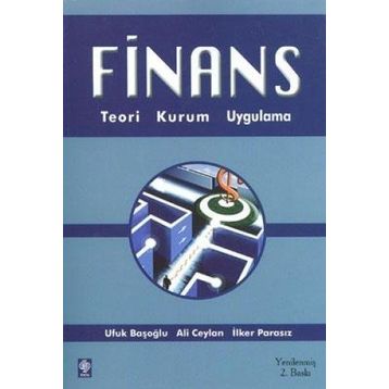 Finans Teori, Kurum, Uygulama - Ufuk Başoğlu