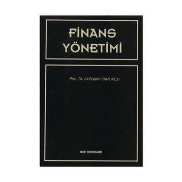 FINANS YÖNETİMİ - ALI BÜLENT PAMUKÇU