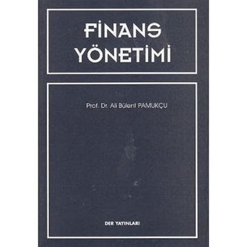 FINANS YÖNETİMİ - ALI BÜLENT PAMUKÇU