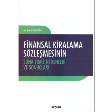 Finansal Kiralama Sözleşmesinin Sona Erme Nedenleri ve Sonuçları - Yusuf Özdoğru
