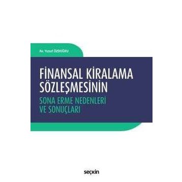 Finansal Kiralama Sözleşmesinin Sona Erme Nedenleri ve Sonuçları - Yusuf Özdoğru