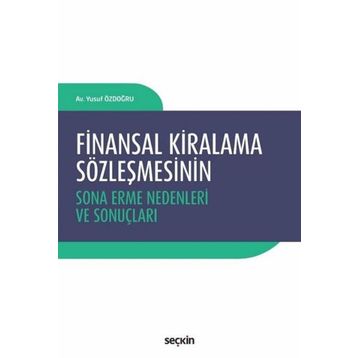 Finansal Kiralama Sözleşmesinin Sona Erme Nedenleri ve Sonuçları - Yusuf Özdoğru