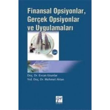 Finansal Opsiyonlar, Gerçek Opsiyonlar ve Uygulamaları - Mehmet Aktan Yrd. Doç. Dr. Mehmet Aktan Evcan Uzunlar