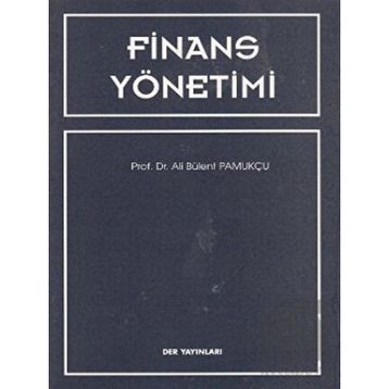 FINANSAL YÖNETİMİ - ALI BÜLENT PAMUKÇU