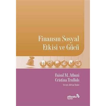 Finansın Sosyal Etkisi ve Gücü - Faisal M. Atbani Cristina Trullols