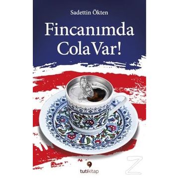 Fincanımda Cola Var - Sadettin Ökten