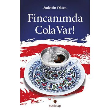 Fincanımda Cola Var - Sadettin Ökten