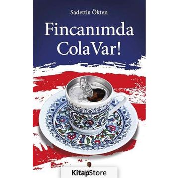 Fincanımda Cola Var - Sadettin Ökten