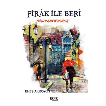 Firak ile Beri - Enes Akkoyun