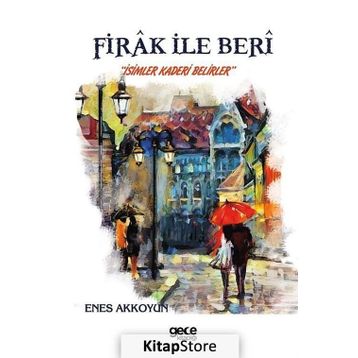 Firak ile Beri - Enes Akkoyun