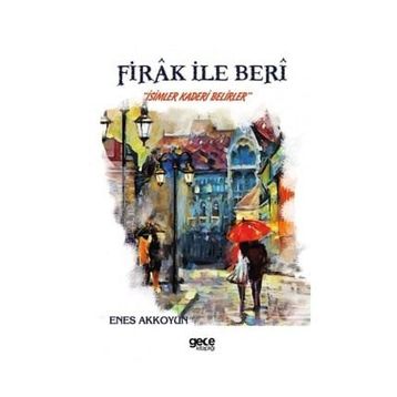 Firak ile Beri - Enes Akkoyun