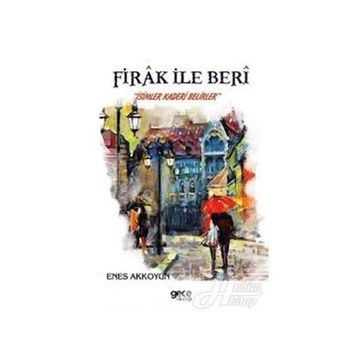 Firak ile Beri - Enes Akkoyun