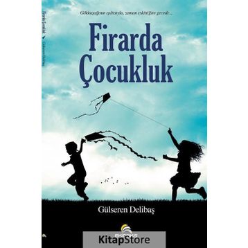 Firarda Çocukluk / Gülseren Delibaş