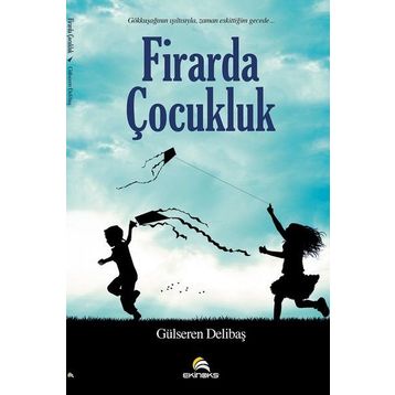 Firarda Çocukluk / Gülseren Delibaş