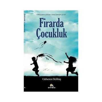 Firarda Çocukluk / Gülseren Delibaş