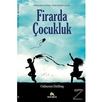 Firarda Çocukluk / Gülseren Delibaş