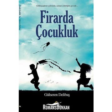 Firarda Çocukluk / Gülseren Delibaş