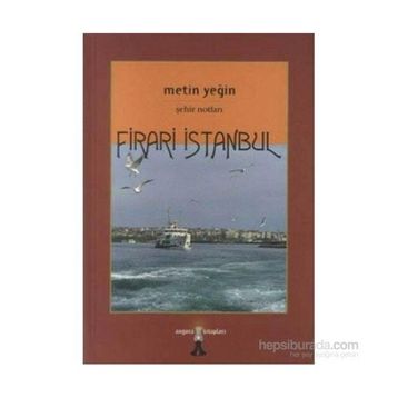 FIRARI İSTANBUL - METIN YEĞİN
