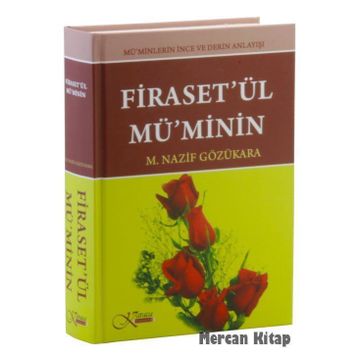 Firaset’ül Mü’minin - Mü’minlerin İnce Ve Derin Anlayışı - M. Nazif Gözükara