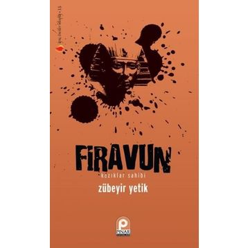 FIRAVUN KAZIKLAR SAHIBI - ZÜBEYİR YETIK